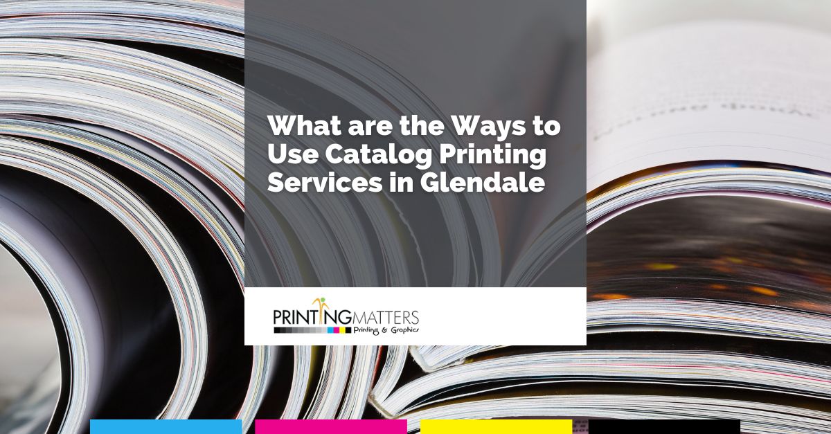 catalog printing services in Glendale